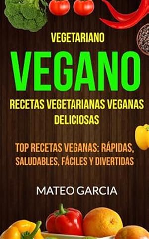 Imagen del vendedor de Vegetariano Vegano : Recetas Vegetarianas Veganas Deliciosas -Language: spanish a la venta por GreatBookPricesUK