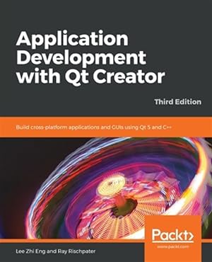 Imagen del vendedor de Application Development with Qt Creator-Third Edition a la venta por GreatBookPricesUK