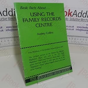 Image du vendeur pour Basic Facts About Using the Family Records Centre mis en vente par BookAddiction (ibooknet member)