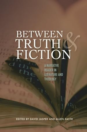 Imagen del vendedor de Between Truth and Fiction : A Narrative Reader in Literature and Theology a la venta por GreatBookPricesUK
