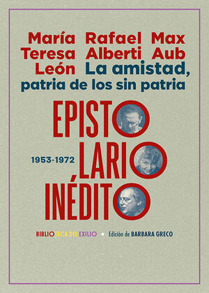 Seller image for LA AMISTAD, PATRIA DE LOS SIN PATRIA. EPISTOLARIO INDITO (1953-1 for sale by Antrtica