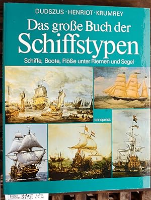 Das große Buch der Schiffstypen. (Band 1). Schiffe, Boote, Flösse unter Riemen und Segel : histor...