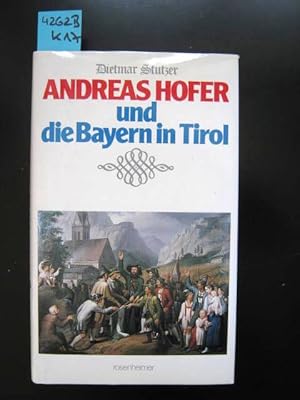 Immagine del venditore per Andreas Hofer und die Bayern in Tirol. Mit einem militrhistorischen Beitrag von Helmut Hanko. venduto da Augusta-Antiquariat GbR