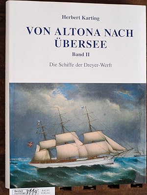 Bild des Verkufers fr Von Altona nach bersee. Band 2 Die Schiffe der Dreyer-Werft zum Verkauf von Baues Verlag Rainer Baues 