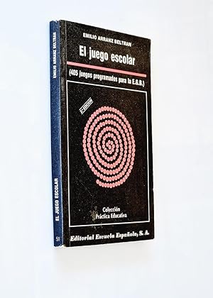 EL JUEGO ESCOLAR. ( 405 juegos programados para la E.G.B. )