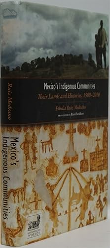 Imagen del vendedor de Mexico's Indigenous Communities Their Lands and Histories, 1500-2010 a la venta por Good Books In The Woods