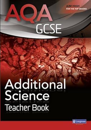 Image du vendeur pour AQA GCSE Additional Science Teacher Book (AQA GCSE Science 2011) mis en vente par WeBuyBooks