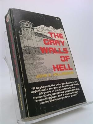 Seller image for The gray walls of hell: The legend of Jim Sherbondy, a true story for sale by ThriftBooksVintage