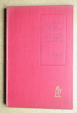 A Bibliography of the Writings of William Somerset Maugham.