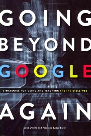 Imagen del vendedor de Going Beyond Google Again : Strategies for Using and Teaching the Invisible Web a la venta por GreatBookPrices