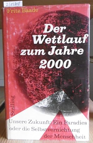 Bild des Verkufers fr Der Wettlauf zum Jahre 2000. Unsere Zukunft: Ein Paradies oder die Selbstvernichtung der Menschheit. 2.Aufl., zum Verkauf von Versandantiquariat Trffelschwein