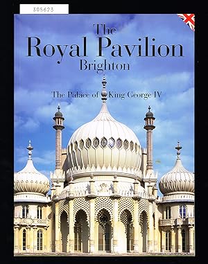 Seller image for The Royal Pavilion, Brighton. The Palace of King George IV. for sale by Hatt Rare Books ILAB & CINOA