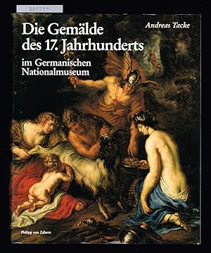 Bild des Verkufers fr Die Gemlde des 17. Jahrhunderts im Germanischen Nationalmuseum. Bestandskatalog. zum Verkauf von Hatt Rare Books ILAB & CINOA