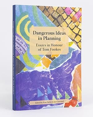 Imagen del vendedor de Dangerous Ideas in Planning. Essays in Honour of Tom Fookes a la venta por Michael Treloar Booksellers ANZAAB/ILAB