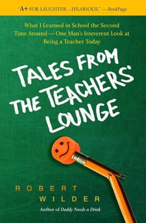 Seller image for Tales from the Teachers' Lounge : What I Learned in School the Second Time Around--One Man's Irreverent Look at Being a Teacher for sale by GreatBookPrices