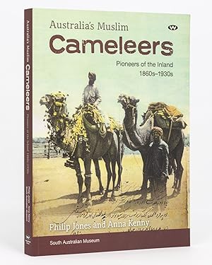 Imagen del vendedor de Australia's Muslim Cameleers. Pioneers of the Inland, 1860s-1930s a la venta por Michael Treloar Booksellers ANZAAB/ILAB