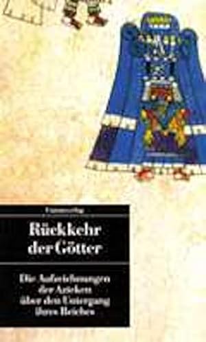 Seller image for Rckkehr der Gtter. Die Aufzeichnungen der Azteken ber den Untergang ihres Reiches. for sale by Gabis Bcherlager