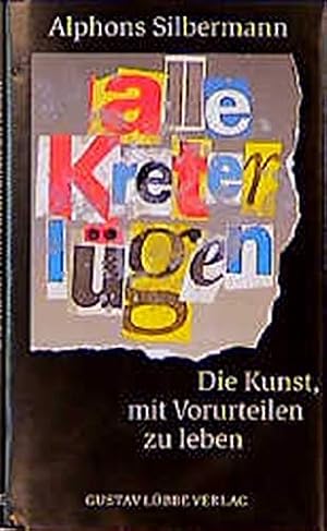 Immagine del venditore per Alle Kreter lgen: ber die Kunst, Vorurteile zu pflegen (Lbbe Politik /Zeitgeschichte) venduto da Gabis Bcherlager