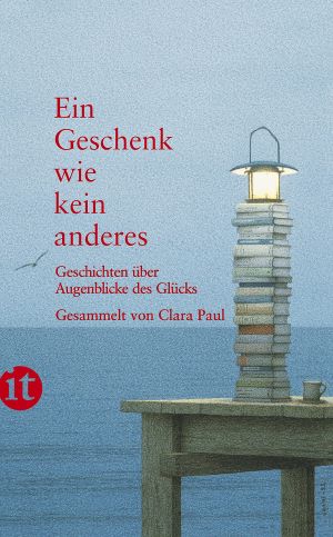 Imagen del vendedor de Ein Geschenk wie kein anderes: Geschichten ber Augenblicke des Glcks (insel taschenbuch) a la venta por Gabis Bcherlager