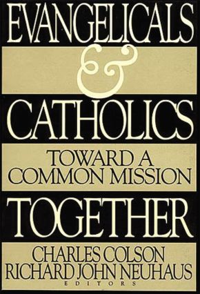Bild des Verkufers fr Evangelicals and Catholics Together: Toward a Common Mission zum Verkauf von ChristianBookbag / Beans Books, Inc.