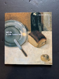 Seller image for Still life in 20th Century Italy Estorick Collection of Modern Italian art London 30th September - 19th December 2004 for sale by The Known World Bookshop