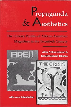 Imagen del vendedor de Propaganda and Aesthetics: The Literary Politics of African-American Magazines in the Twentieth Century a la venta por stephens bookstore