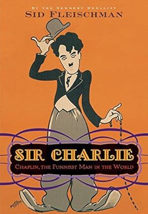 Bild des Verkufers fr Sir Charlie: Chaplin, the Funniest Man in the World zum Verkauf von WeBuyBooks