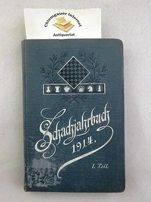 Schachjahrbuch für 1914 30. Fortsetzung der Sammlung geistreicher Schachpartien Aufgaben und Ends...