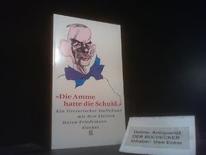 Bild des Verkufers fr "Die Amme hatte die Schuld" : ein literarischer Staffellauf mit dem kleinen Herrn Friedemann. Fischer ; 13931 zum Verkauf von Der Buchecker