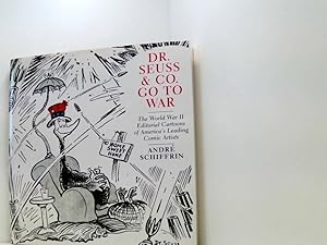 Bild des Verkufers fr Dr. Seuss & Co. Go to War: The World War II Editorial Cartoons of America's Leading Comic Artists zum Verkauf von Book Broker