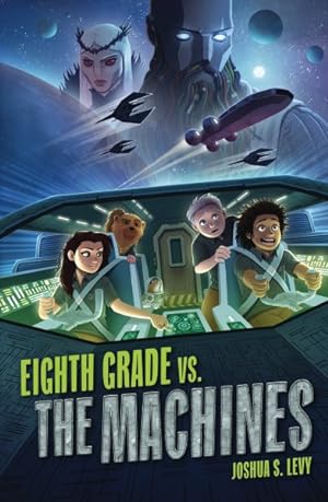 Seller image for Eighth Grade Vs. the Machines for sale by GreatBookPrices