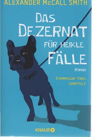 Seller image for Das Dezernat fr heikle Flle : Roman : Kommissar Varg ermittelt. Alexander McCall Smith ; aus dem Englischen von Alice Jakubeit for sale by Schrmann und Kiewning GbR