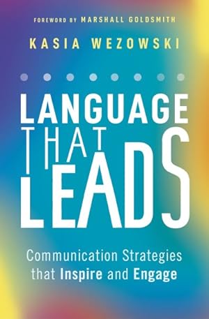 Image du vendeur pour Language That Leads : Communication Strategies That Inspire and Engage mis en vente par GreatBookPrices