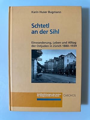 Bild des Verkufers fr Schtetl an der Sihl: Einwanderung, Leben und Alltag der Ostjuden in Zrich 1880-1939 (Verffentlichungen des Archivs fr Zeitgeschichte ETH Zrich). zum Verkauf von Wissenschaftl. Antiquariat Th. Haker e.K