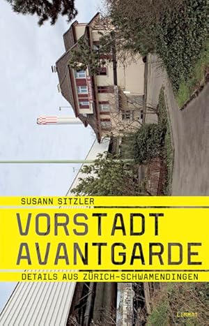 Vorstadt Avantgarde: Details aus Zürich-Schwamendingen.