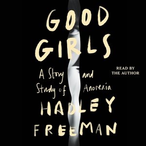 Imagen del vendedor de Good Girls : A Study and Story of Anorexia a la venta por GreatBookPrices