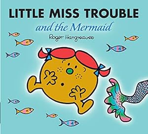 Bild des Verkufers fr Little Miss Trouble and the Mermaid (Mr. Men & Little Miss Magic) zum Verkauf von WeBuyBooks