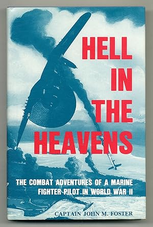 Seller image for Hell in the Heavens: The True Combat Adventures of a Marine Fighter Pilot in World War Two for sale by Between the Covers-Rare Books, Inc. ABAA