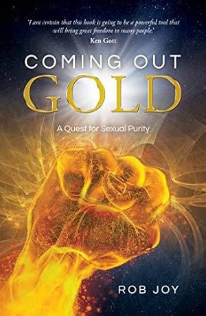 Bild des Verkufers fr Coming Out Gold: A Quest for Sexual Purity zum Verkauf von WeBuyBooks