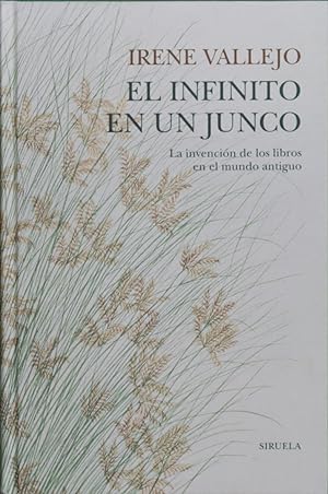 Imagen del vendedor de El infinito en un junco : la invencin de los libros en el mundo antiguo a la venta por Librera Alonso Quijano