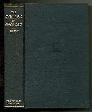 Bild des Verkufers fr The Social Basis of Consciousness: A Study in Organic Psychology Based upon a Synthetic and Societal Concept of the Neurosis zum Verkauf von Between the Covers-Rare Books, Inc. ABAA