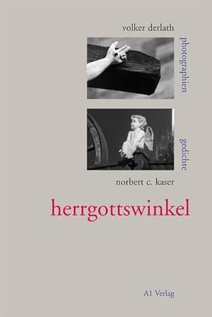 herrgottswinkel: photographien - gedichte