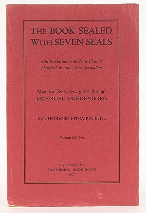 Seller image for The book sealed with seven seals: An invitation to the new church signified by the New Jerusalem : after the revelation given through Emanuel Swedenborg for sale by Flamingo Books