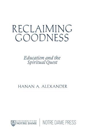 Seller image for Reclaiming Goodness : Education and the Spiritual Quest for sale by GreatBookPrices