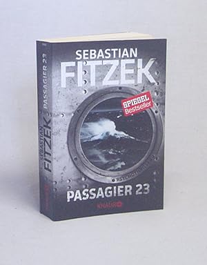 Bild des Verkäufers für Passagier 23 : Psychothriller / Sebastian Fitzek zum Verkauf von Versandantiquariat Buchegger