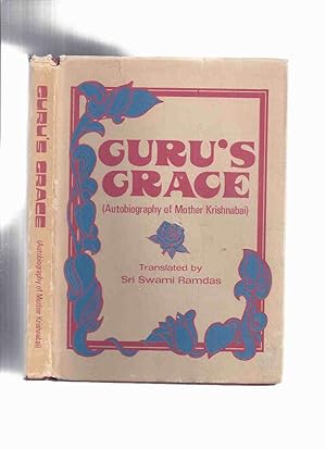 Seller image for Guru's Grace ( Autobiography of Mother Krishnabai ), Translated By Sri Swami Ramdas ( Mataji Krishnaba )( Guru ) for sale by Leonard Shoup