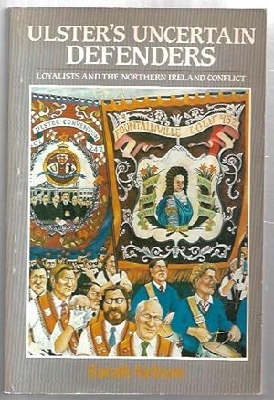 Bild des Verkufers fr Ulster's Uncertain Defenders: Protestant Political, Paramilitary and Community Groups and the Northern Ireland Conflict. zum Verkauf von City Basement Books