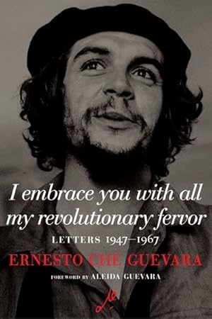 Bild des Verkufers fr I Embrace You With All My Revolutionary Fervor : Letters 1947-1967 zum Verkauf von GreatBookPrices