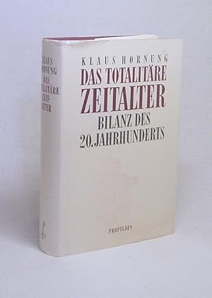 Bild des Verkufers fr Das totalitre Zeitalter : Bilanz des 20. Jahrhunderts / Klaus Hornung zum Verkauf von Versandantiquariat Buchegger
