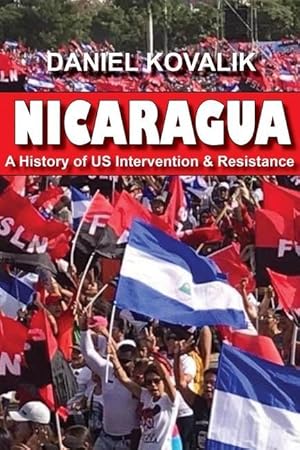 Bild des Verkufers fr Nicaragua: A History of Us Intervention & Resistance zum Verkauf von moluna